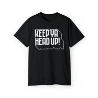 Keep Ya Head Up! - Unisex Ultra Cotton Tee