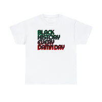 Black History Every Damn Day - Unisex Heavy Cotton Tee