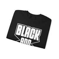 Black and Proud Unisex Heavy Blend™ Crewneck Sweatshirt