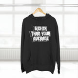 Sicker Than Your Average - Unisex Premium Pullover Hoodie