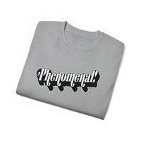 Phenomenal! - Unisex Ultra Cotton Tee