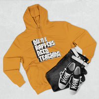 Dumb Rappers Need Teaching - Unisex Premium Pullover Hoodie