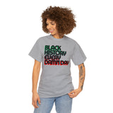 Black History Every Damn Day - Unisex Heavy Cotton Tee