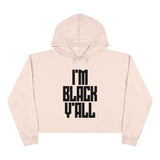 I'm Black Y'all - Crop Top Hoodie