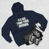 Sicker Than Your Average - Unisex Premium Pullover Hoodie