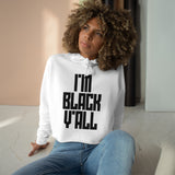 I'm Black Y'all - Crop Top Hoodie