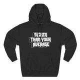 Sicker Than Your Average - Unisex Premium Pullover Hoodie