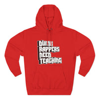 Dumb Rappers Need Teaching - Unisex Premium Pullover Hoodie