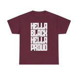 Hella Black, Hella Proud - Unisex Heavy Cotton Tee