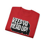 Keep Ya Head Up! - Unisex Ultra Cotton Tee