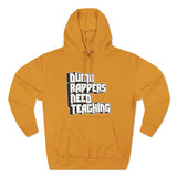 Dumb Rappers Need Teaching - Unisex Premium Pullover Hoodie