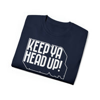 Keep Ya Head Up! - Unisex Ultra Cotton Tee