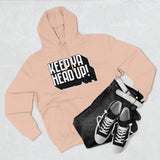 Keep Ya Head Up! - Unisex Premium Pullover Hoodie