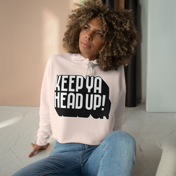 Keep Ya Head Up! - Crop Hoodie