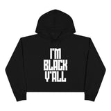 I'm Black Y'all - Crop Top Hoodie