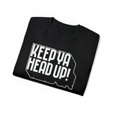 Keep Ya Head Up! - Unisex Ultra Cotton Tee