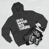 Dumb Rappers Need Teaching - Unisex Premium Pullover Hoodie