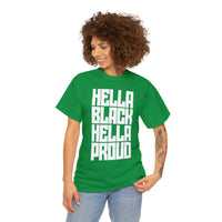 Hella Black, Hella Proud - Unisex Heavy Cotton Tee