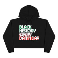 Black History Every Damn Day - Crop Top Hoodie