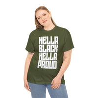 Hella Black, Hella Proud - Unisex Heavy Cotton Tee