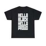 Hella Black, Hella Proud - Unisex Heavy Cotton Tee