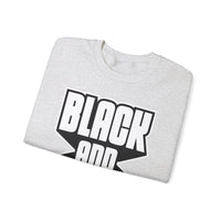 Black and Proud Unisex Heavy Blend™ Crewneck Sweatshirt