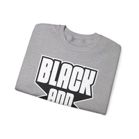 Black and Proud Unisex Heavy Blend™ Crewneck Sweatshirt