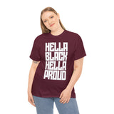 Hella Black, Hella Proud - Unisex Heavy Cotton Tee