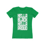 Hella Black. Hella Proud.  - Women's The Boyfriend Tee