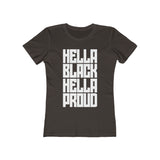 Hella Black. Hella Proud.  - Women's The Boyfriend Tee