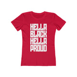 Hella Black. Hella Proud.  - Women's The Boyfriend Tee