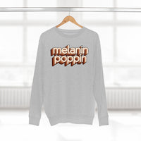 Melanin Poppin - Unisex Premium Crewneck Sweatshirt