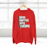 Dumb Rappers Need Teaching - Unisex Premium Pullover Hoodie