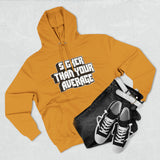 Sicker Than Your Average - Unisex Premium Pullover Hoodie