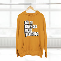 Dumb Rappers Need Teaching - Unisex Premium Pullover Hoodie