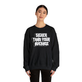 Sicker Than Your Average Unisex Heavy Blend™ Crewneck Sweatshirt