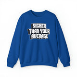 Sicker Than Your Average Unisex Heavy Blend™ Crewneck Sweatshirt